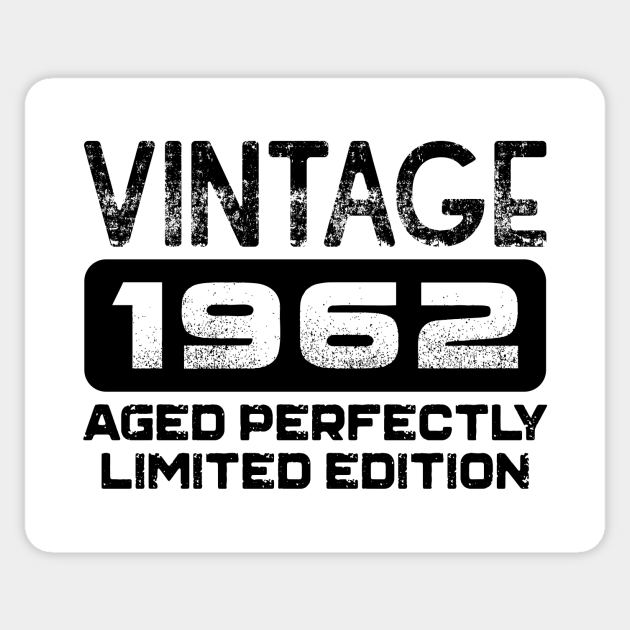 Birthday Gift Vintage 1962 Aged Perfectly 1962 Birthday Sticker TeePublic
